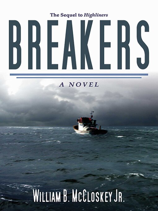 Title details for Breakers: a Novel by William B. McCloskey - Available
